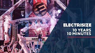 ELECTRISIZE FESTIVAL 2019  10 YEARS - 10 MINUTES [4K]