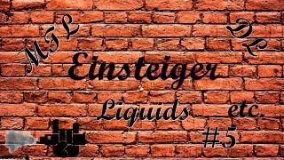 #5 MTL, DL, Liquids, Shake and Vape etc. Für Einsteiger