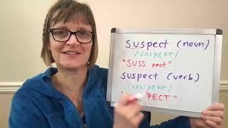 How to Pronounce Suspect (noun) and Suspect (verb)