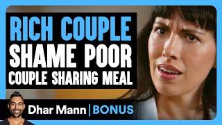 RICH COUPLE SHAME Poor Couple Sharing MEAL | Dhar Mann Bonus!