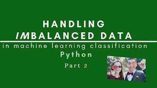 Handling Imbalanced Data in machine learning classification (Python) - 2