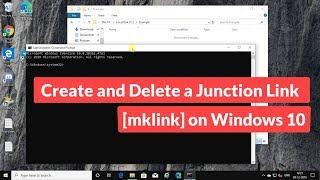 Create and Delete a Junction Link [mklink] on Windows 10