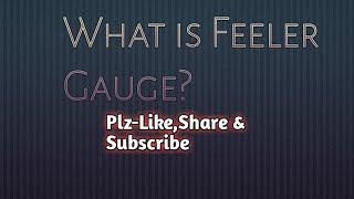 WHAT IS FEELER GAUGE?