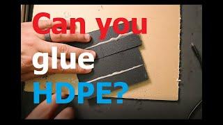 Can you glue HDPE?