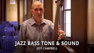 Jazz Bass Tone Concept and Sound Production - Jeff Campbell