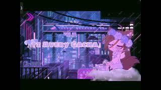 || My New Intro || ** || 「Itz Avery Gacha ||