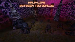 Half-Life : Between Two Worlds (Walkthrough)