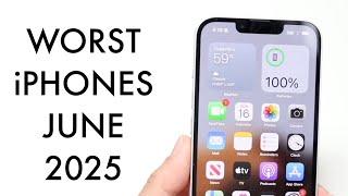 Worst iPhones To Buy In June 2025!