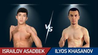 ILYOSJON KHASANOV vs ASADBEK ISROILOV to'liq jang