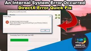 Fix "An Internal System Error Occurred" in DirectX Setup (Windows 10/11)