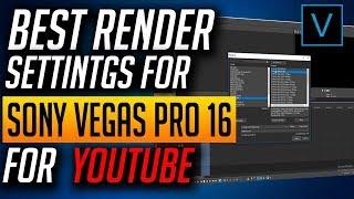 BEST RENDER SETTINGS FOR YOUTUBE FOR SONY VEGAS PRO 16