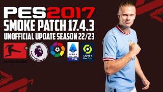 PES 2017 Patch 2023 | SMOKE PATCH 17.4.3 OPTION FILE 2023 | UNOFFICIAL UPDATE