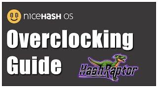 NHOS Overclocking Guide | NiceHash OS Overclocking for GPU Cryptocurrency Mining Rigs