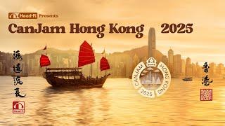 Experience the FIRST EVER CanJam Hong Kong!  (2025 Preview)