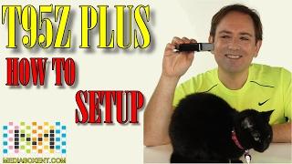  T95Z PLUS How to Setup and Config - Android 6.0 TV  AKASOS