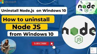 Uninstall Node.js  on Windows 10 | How to uninstall Node JS