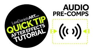 After Effects Tutorial | QUICK TIP | Audio Precomps