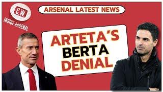 Arsenal latest news: Berta denial | Arteta talks transfers | Havertz bulks up | Sesko or Gyokeres