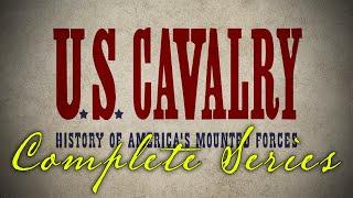 "U.S. Cavalry: History of America's Mounted Forces" Complete 5-Part Series
