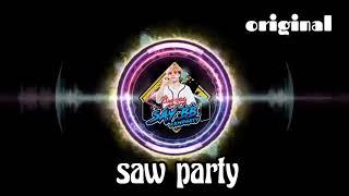 Saw Party - DjsayBB - ( ORIGINAL )