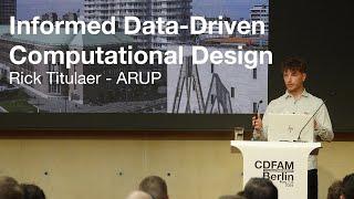 Informed Data Driven Computational Design - Rick Titulaer - ARUP - CDFAM 24 Berlin