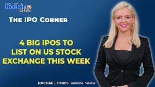 4 big IPOs to list on US Stock Exchange this week