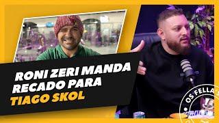 RONI Zeri manda RECADO pro Tiago Skol  ao vivo