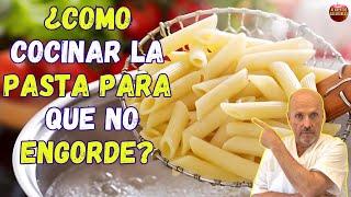  ¿CÓMO COCINAR LA PASTA PARA QUE NO ENGORDE APENAS? 