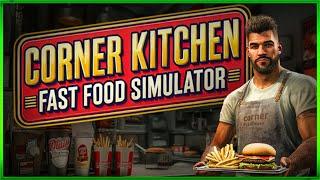 Corner Kitchen Fast Food Simulator - BEST KITCHEN SIMULATOR?? - First Look Demo