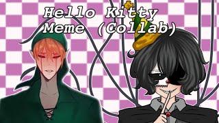 Hello Kitty Meme || Fnaf/SL + Creepypasta (Collab With Pu Fu)