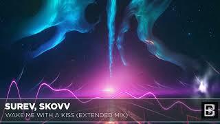 Surev, Skovv - Wake Me With A Kiss (Extended Mix) | Future Rave | EDM Festival Music