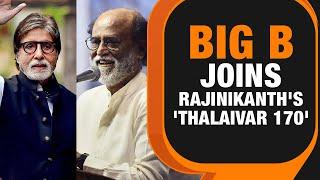 Big B Joins Rajinikanth's 'Thalaivar 170' | Official Announcement by Lyca Productions | News9