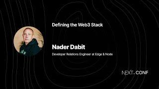 Defining the Web3 Stack - Nader Dabit - (Next.js Conf 2021)