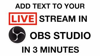 Add Text to Live Stream in OBS Studio in Just 3 Minutes