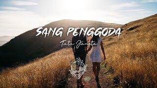 SANG PENGGODA - Tata Janeta | Lyrics | Owl Music