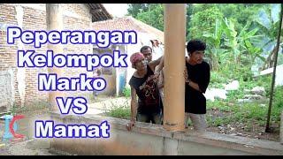 Peperangan Kelompok Marko VS Mamat