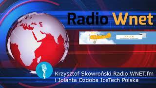 Rozmowa w ramach SAR. Krzysztof Skowroński Radio WNET.fm i Jolanta Ozdoba IceTech Polska