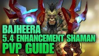 Bajheera - 5.4.7 Enhancement Shaman PvP Guide: Spec, Gems, Reforge, & Burst Rotation