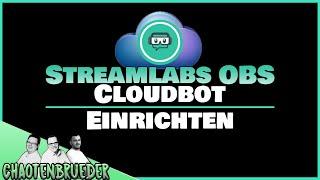 Tutorial Streamlabs OBS Cloudbot einrichten