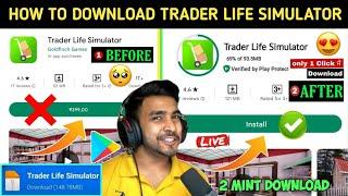 TRADER LIFE SIMULATOR ANDROID DOWNLOAD 2022 | HOW TO DOWNLOAD TRADER LIFE SIMULATOR ON ANDROID 2022