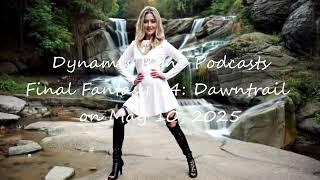 Final Fantasy 14: Dawntrail, Dynamis Ryne Podcast on May 10, 2025