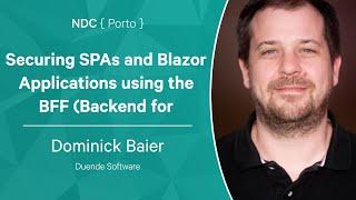 Securing SPAs and Blazor Applications using the BFF (Backend for Frontend) Pattern - Dominick Baier