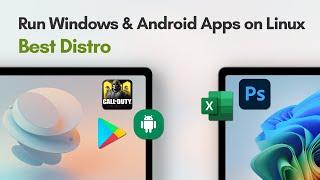 Best linux distro 2025 | Run Windows and Android apps on linux