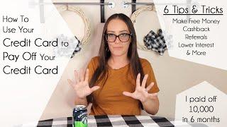 Use Your Credit Card To Pay Off Your Credit Card - 6 Tips & Tricks To Paying Off Your Debt Fast!