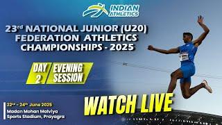 23rd National junior (U - 20) Federation Athletics Championships - 2025 (Day 2 Evening Session)