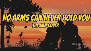 No Arms Can Never Hold You | | THE JMN cover (Nonoy Version) Chris Norman