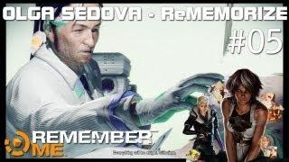 Remember Me - Part 5 - Olga Sedova ReMEMORIZE