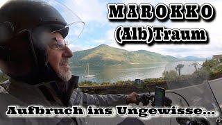 (Alb)Traum MAROKKO - Aufbruch ins Ungewisse...