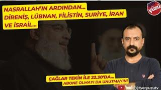 Nasrallah'ın ardından... #ÇağlarTekin ile...