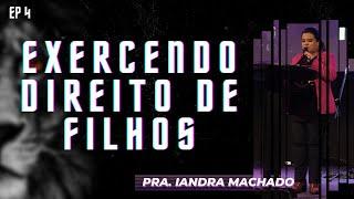 EXERCENDO PODER DO FILHO - Pra. Iandra Machado